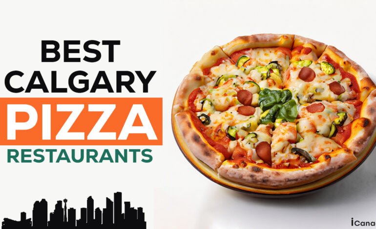 Best Pizzas in Calgary: Our Top Picks for the Most Delicious Pies in Town