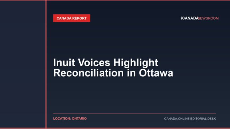 Inuit Voices Highlight Reconciliation in Ottawa