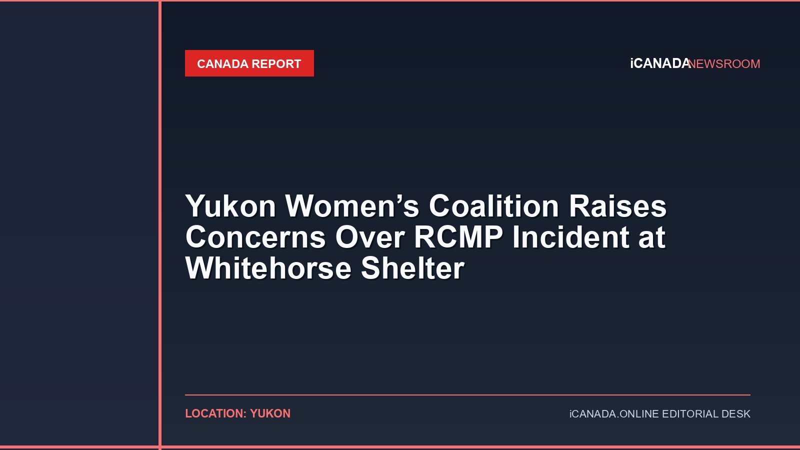Yukon Women’s Coalition Raises Concerns Over RCMP Incident at Whitehorse Shelter
