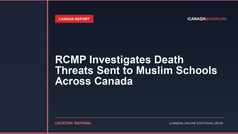 RCMP Investigates Death Threats Sent to Muslim Schools Across Canada