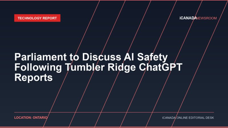 Parliament to Discuss AI Safety Following Tumbler Ridge ChatGPT Reports