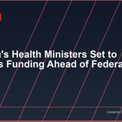Canada's Health Ministers Set to Discuss Funding Ahead of Federal Budget