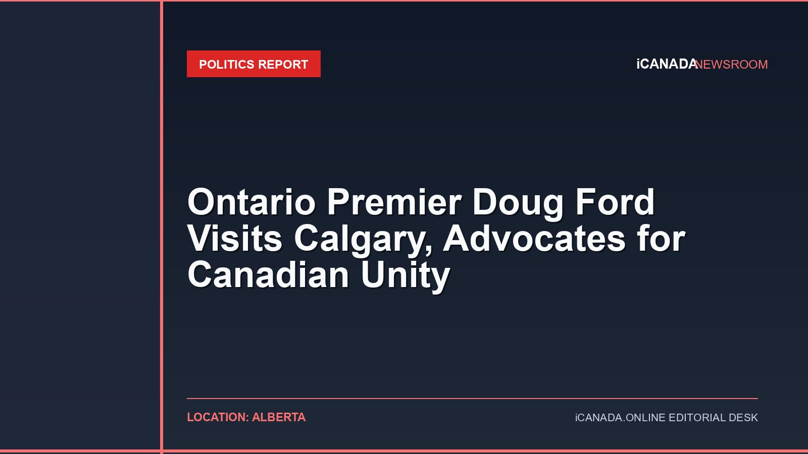 Ontario Premier Doug Ford Visits Calgary, Advocates for Canadian Unity