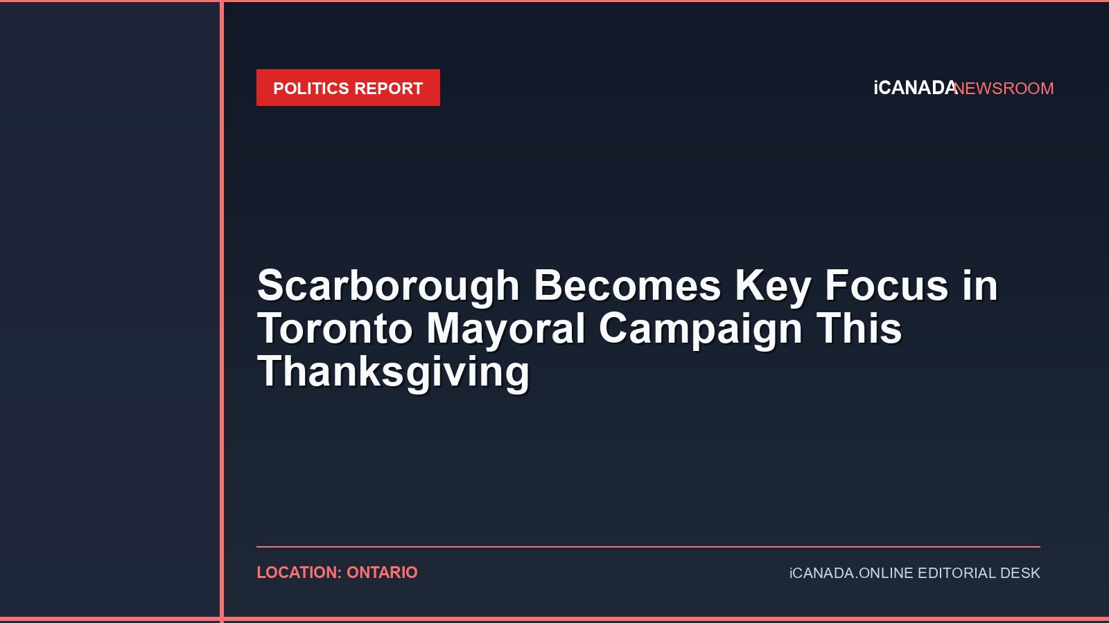 Scarborough Becomes Key Focus in Toronto Mayoral Campaign This Thanksgiving