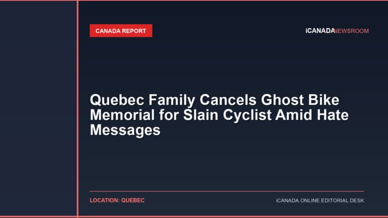 Quebec Family Cancels Ghost Bike Memorial for Slain Cyclist Amid Hate Messages