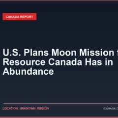 U.S. Plans Moon Mission for Resource Canada Has in Abundance