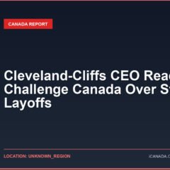 Cleveland-Cliffs CEO Ready to Challenge Canada Over Stelco Layoffs