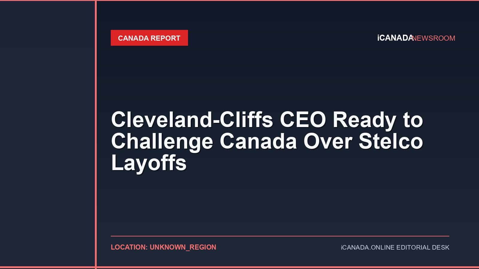 Cleveland-Cliffs CEO Ready to Challenge Canada Over Stelco Layoffs