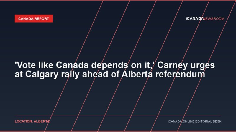 'Vote like Canada depends on it,' Carney urges at Calgary rally ahead of Alberta referendum