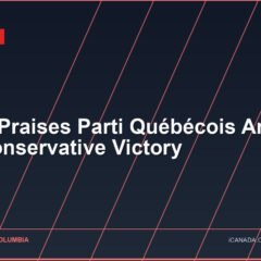 Trump Praises Parti Québécois Amid B.C. Conservative Victory