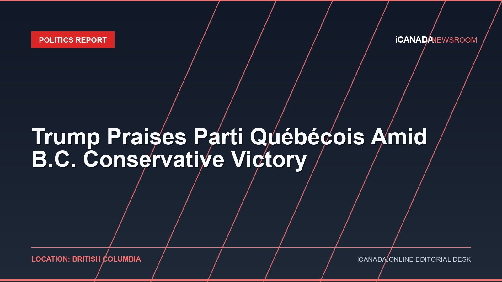 Trump Praises Parti Québécois Amid B.C. Conservative Victory