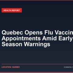 Quebec Opens Flu Vaccine Appointments Amid Early Season Warnings