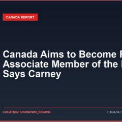 Canada Aims to Become First Associate Member of the EU, Says Carney