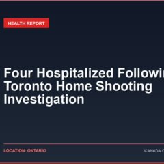 Four Hospitalized Following Toronto Home Shooting Investigation