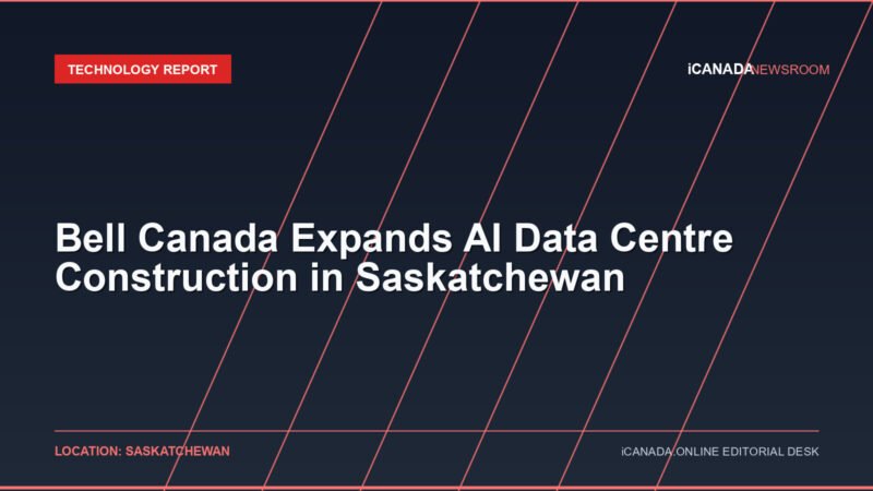 Bell Canada Expands AI Data Centre Construction in Saskatchewan