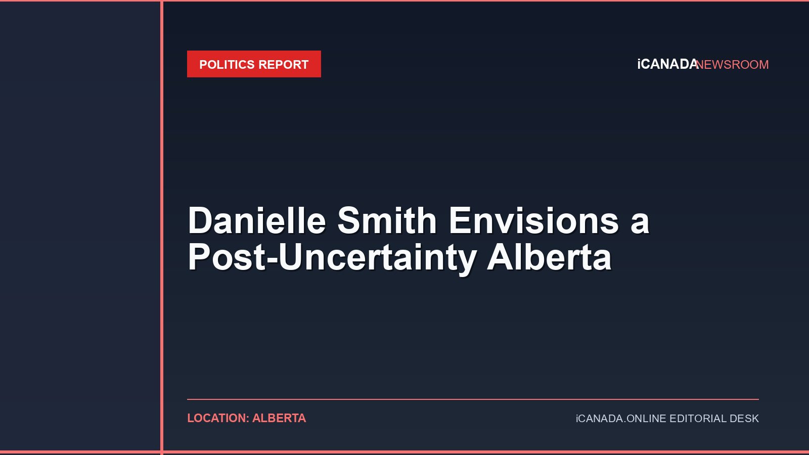 Danielle Smith Envisions a Post-Uncertainty Alberta