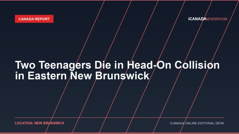 Two Teenagers Die in Head-On Collision in Eastern New Brunswick