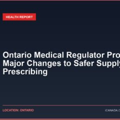 Ontario Medical Regulator Proposes Major Changes to Safer Supply Prescribing