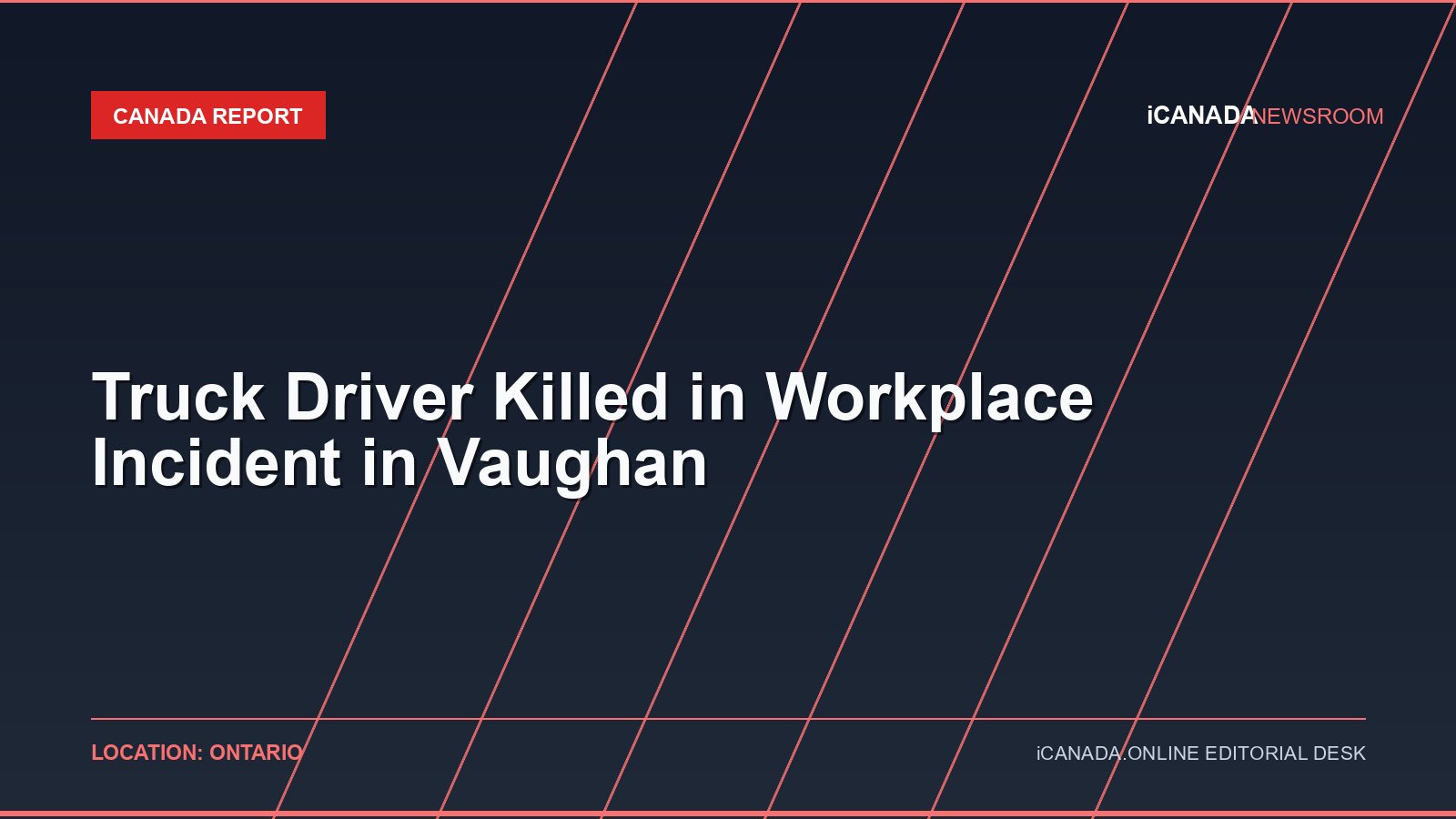 Truck Driver Killed in Workplace Incident in Vaughan