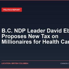 B.C. NDP Leader David Eby Proposes New Tax on Millionaires for Health Care