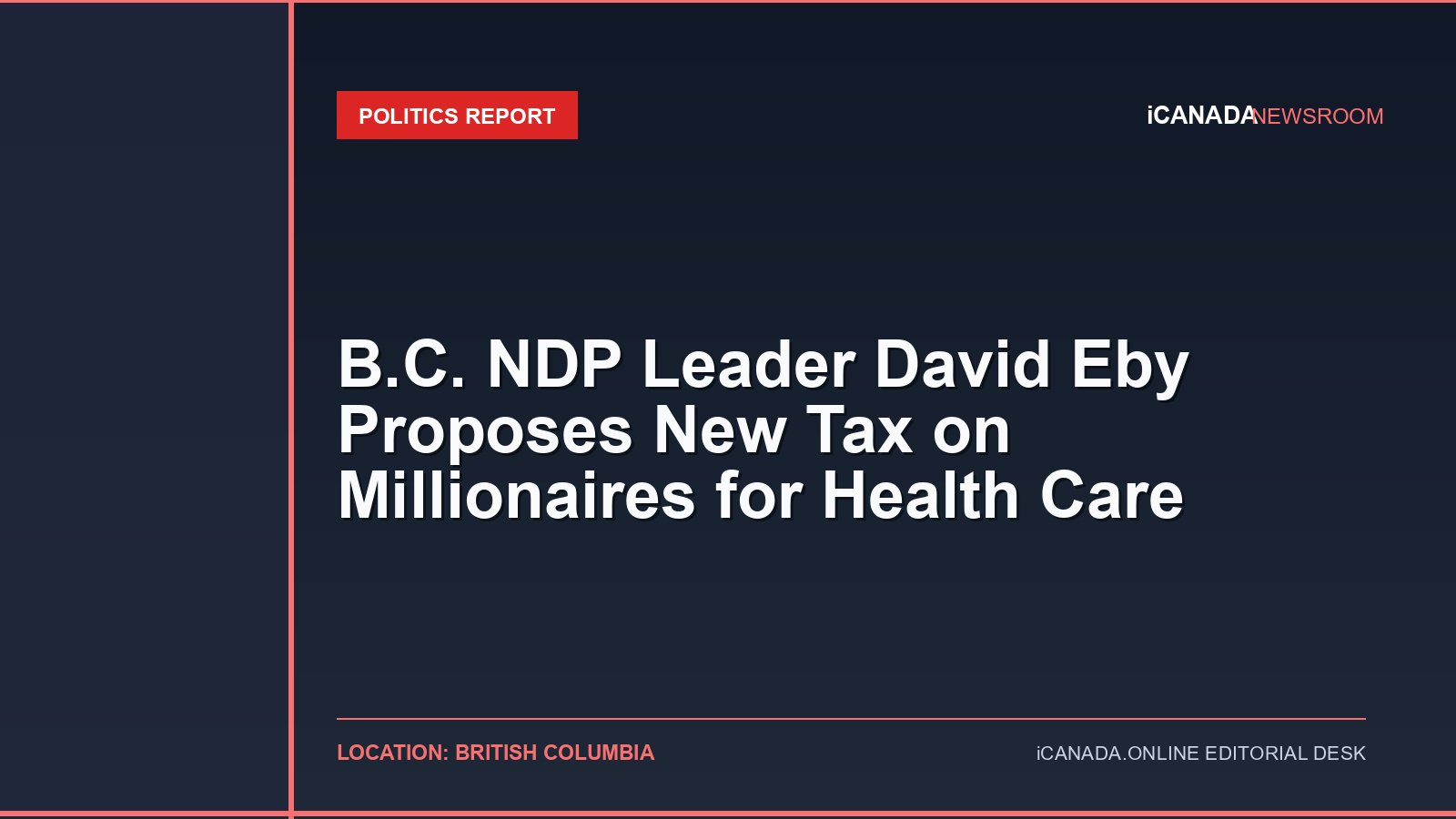 B.C. NDP Leader David Eby Proposes New Tax on Millionaires for Health Care