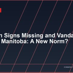 Election Signs Missing and Vandalized Across Manitoba: A New Norm?