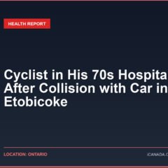 Cyclist in His 70s Hospitalized After Collision with Car in Etobicoke