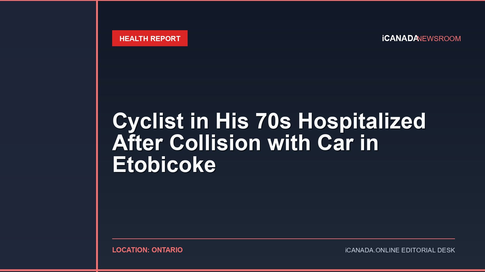 Cyclist in His 70s Hospitalized After Collision with Car in Etobicoke
