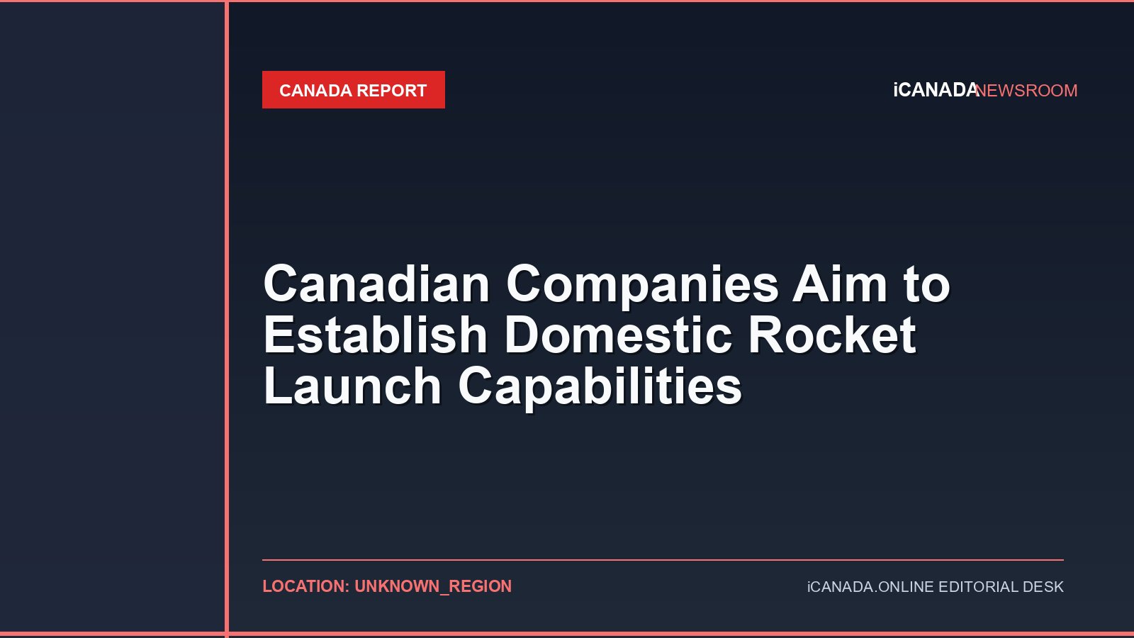 Canadian Companies Aim to Establish Domestic Rocket Launch Capabilities
