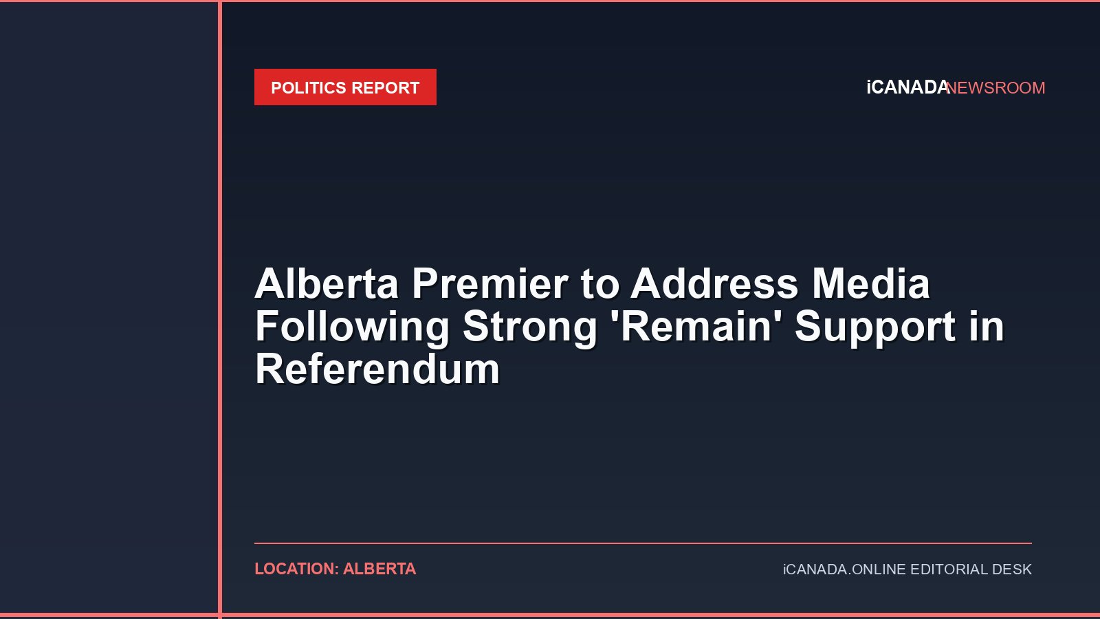 Alberta Premier to Address Media Following Strong ‘Remain’ Support in Referendum