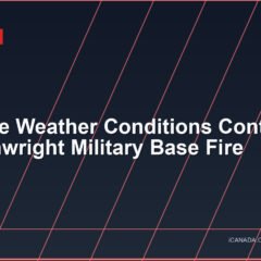 Extreme Weather Conditions Contribute to Wainwright Military Base Fire