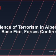 No Evidence of Terrorism in Alberta Military Base Fire, Forces Confirm