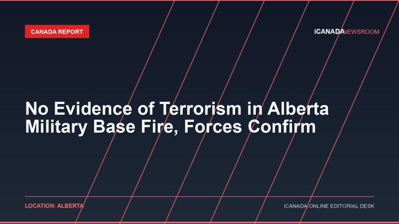 No Evidence of Terrorism in Alberta Military Base Fire, Forces Confirm
