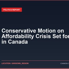 Conservative Motion on Affordability Crisis Set for Vote in Canada