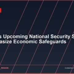 Canada’s Upcoming National Security Strategy to Emphasize Economic Safeguards