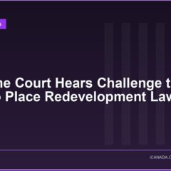 Supreme Court Hears Challenge to Ontario Place Redevelopment Law