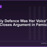'Her Only Defence Was Her Voice': Crown Closes Argument in Femicide Trial