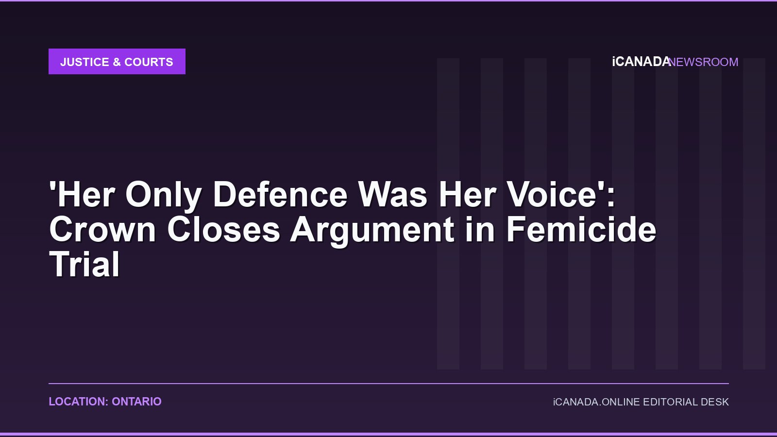 'Her Only Defence Was Her Voice': Crown Closes Argument in Femicide Trial