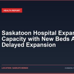 Saskatoon Hospital Expands Capacity with New Beds Amid Delayed Expansion