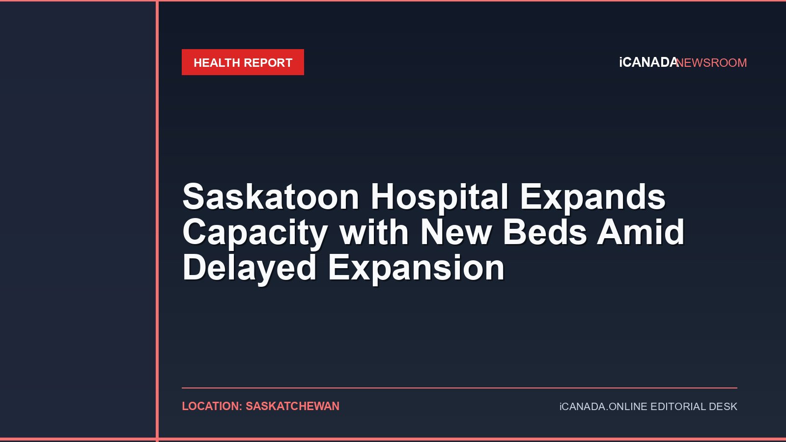 Saskatoon Hospital Expands Capacity with New Beds Amid Delayed Expansion