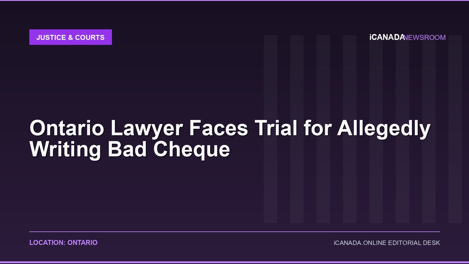 Ontario Lawyer Faces Trial for Allegedly Writing Bad Cheque