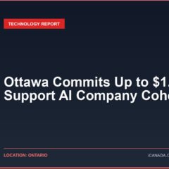 Ottawa Commits Up to $1.6B to Support AI Company Cohere