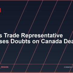 Trump's Trade Representative Expresses Doubts on Canada Deal