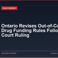 Ontario Revises Out-of-Country Drug Funding Rules Following Court Ruling