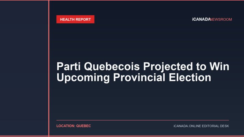 Parti Quebecois Projected to Win Upcoming Provincial Election
