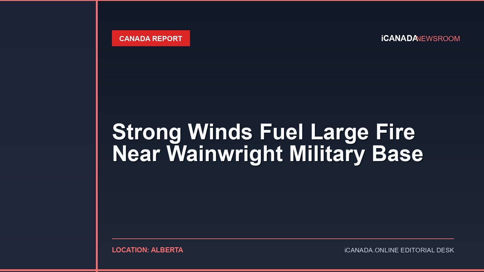 Strong Winds Fuel Large Fire Near Wainwright Military Base