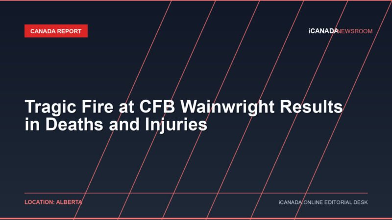 Tragic Fire at CFB Wainwright Results in Deaths and Injuries