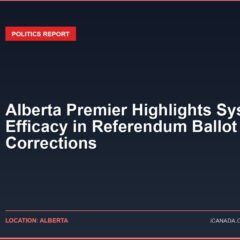 Alberta Premier Highlights System’s Efficacy in Referendum Ballot Corrections