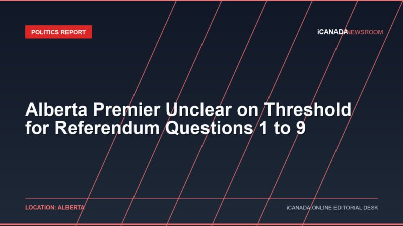 Alberta Premier Unclear on Threshold for Referendum Questions 1 to 9
