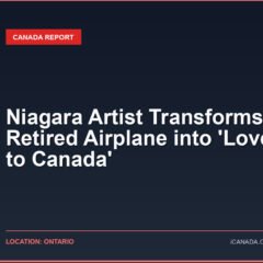 Niagara Artist Transforms Retired Airplane into ‘Love Letter to Canada’